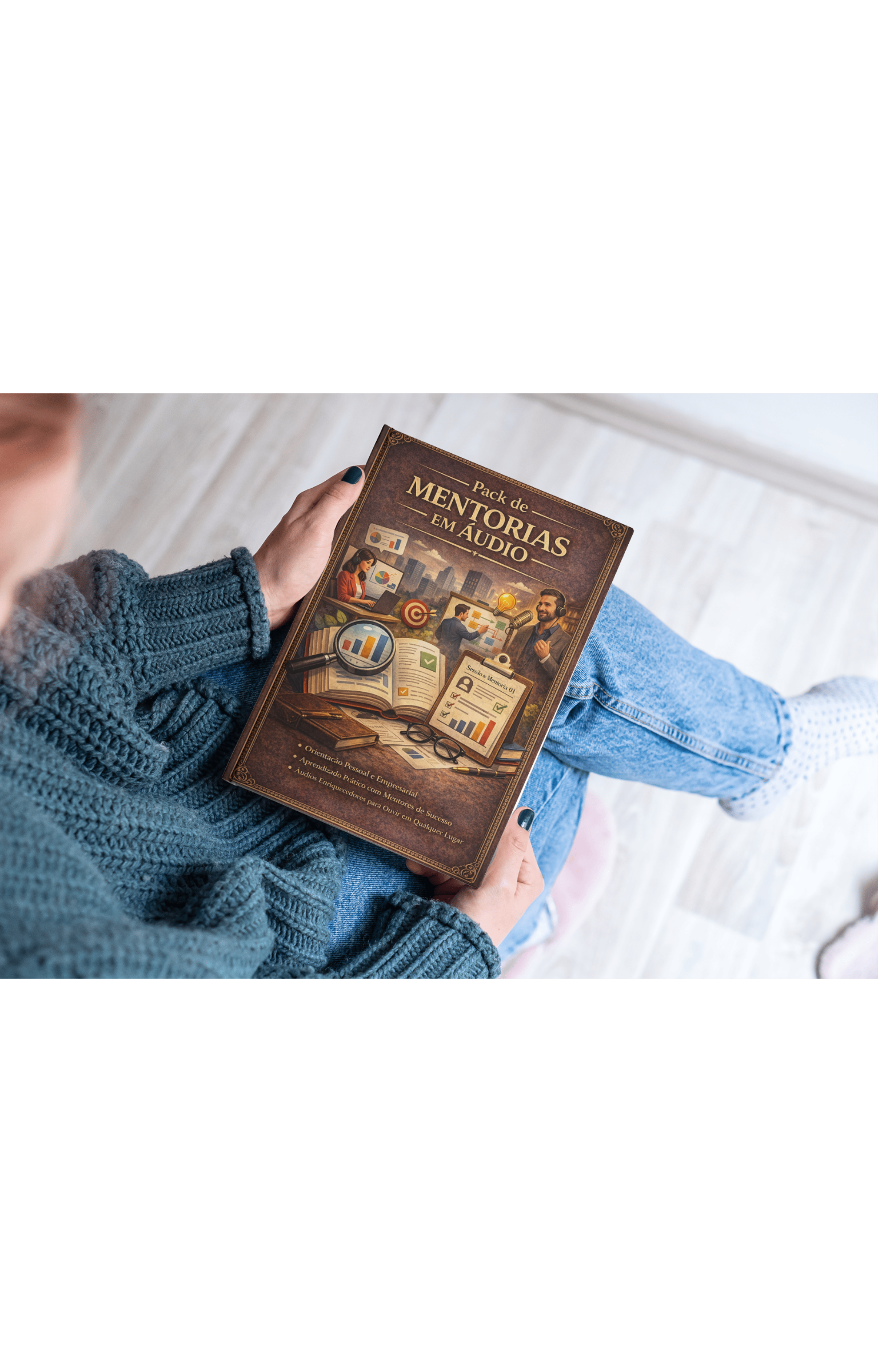 Mentorias Estratégicas em Áudio — ouvindo em campo